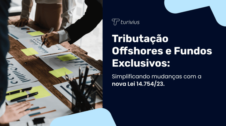 Mudanças na Tributação de Offshores e Fundos Exclusivos
